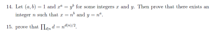 14. Let (a, b) = 1 and 2ª = y for some integers x and y. Then prove that there exists an
integer n such that x = n³ and y = nº.
15. prove that In d
= nd(n)/2