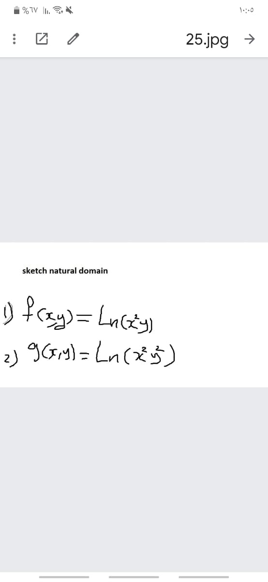 %7V |I.
25.jpg >
sketch natural domain
2) 9G9) = Ln(x5)
