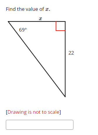 Find the value of x.
69°
22
[Drawing is not to scale]
