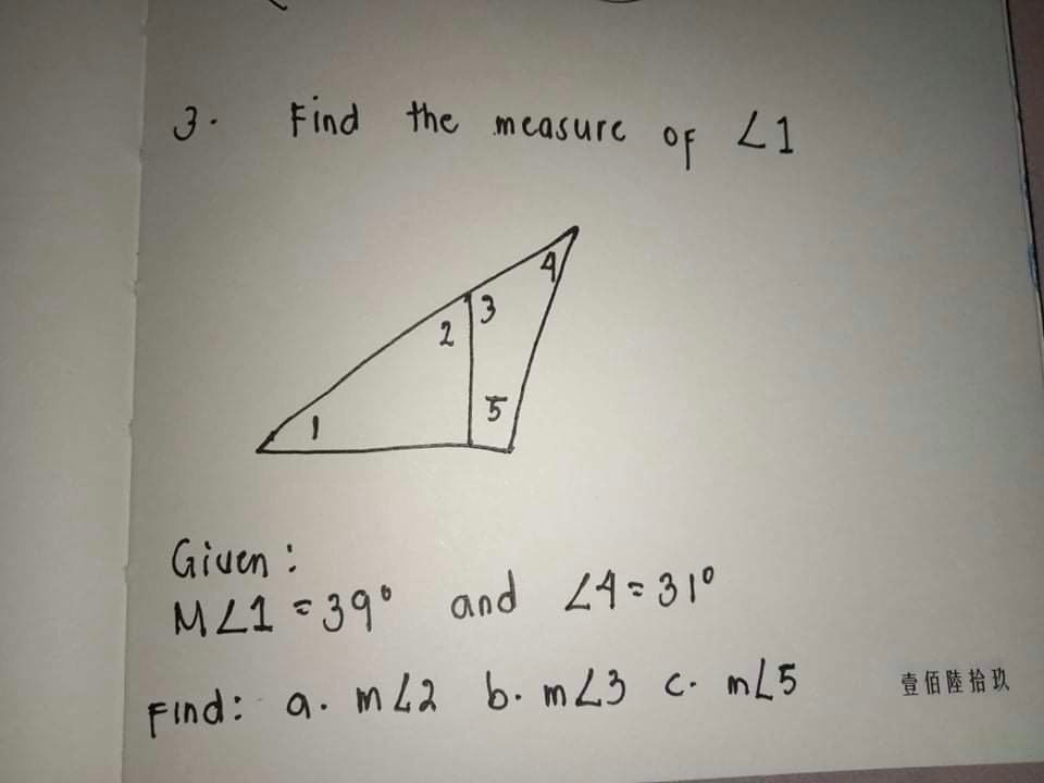 3.
Find the m easurc
L1
of
13
Giuen :
ML1 - 39° and 29=310
Find: a. m22 b. m L3 c. mL5
壹伯陸拾玖
2.
