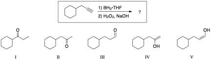 1) BH3-THF
2) H2O2, NaOH
он
or o or o
он
II
III
IV
V
