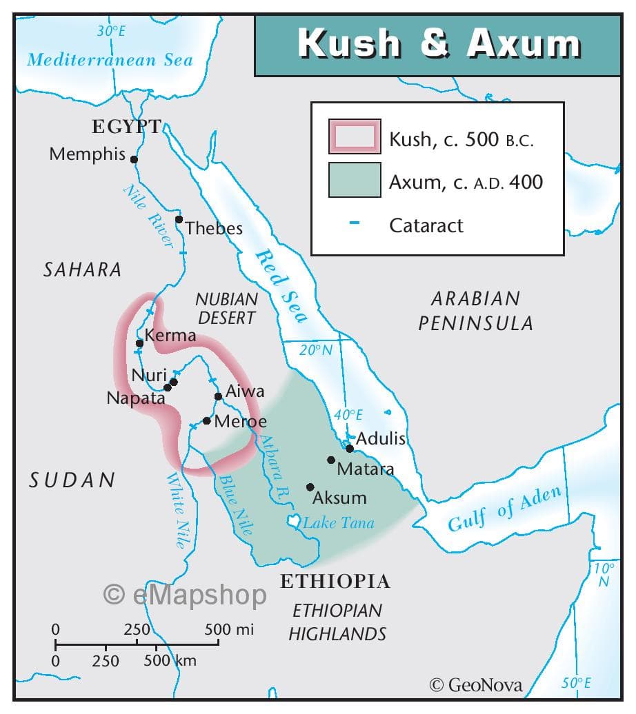 30°E
Mediterranean Sea
EGYPT
Memphis
SAHARA
Nile River
SUDAN
Nuri
Napata
Kerma
Thebes
White Nile
250
NUBIAN
DESERT
250 500 km
Red Sea
Aiwa
Meroe
Blue Nile
ⒸeMapshop
Atbara R.
500 mi
Kush & Axum
20°N
L
40°E
Kush, c. 500 B.C.
Axum, C. A.D. 400
Cataract
Adulis
Matara
Aksum
Lake Tana
ETHIOPIA
ETHIOPIAN
HIGHLANDS
ARABIAN
PENINSULA
Gulf of Aden
Ⓒ GeoNova
50°E
10°
N