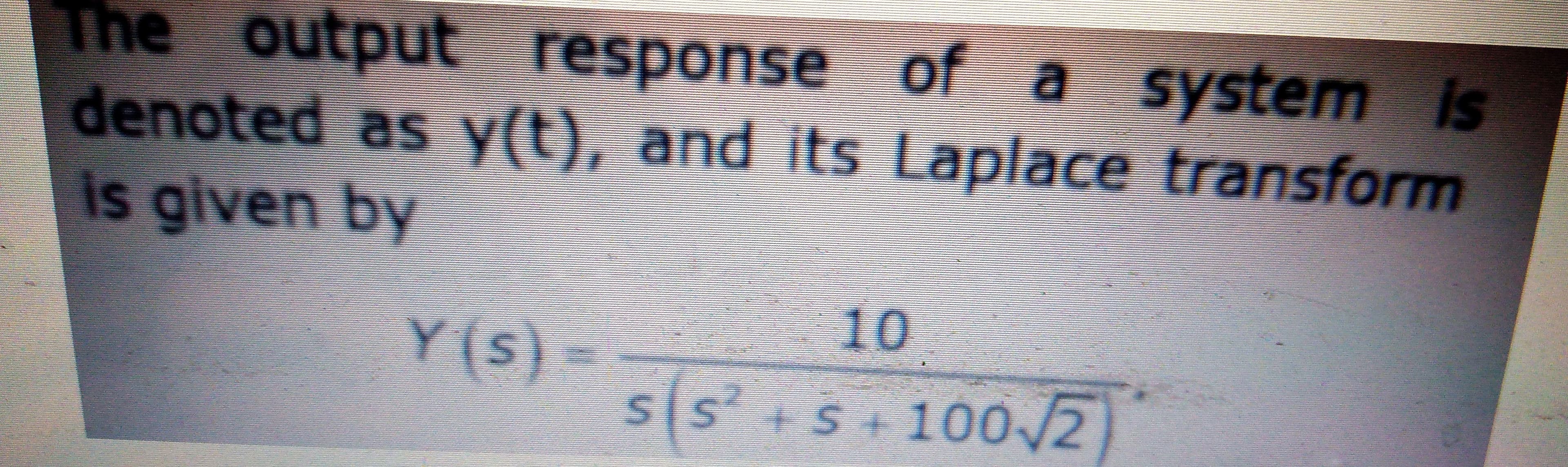 The output response of a system is
t), and its I
denoted as y(t
and ite .
