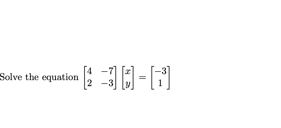Solve the equation
4
X
2 -3 y