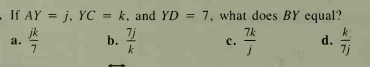 If AY = j, YC = k, and YD = 7, what does BY equal?
%3D
jk
a.
7j
b.
k
7k
с.
k
d.
7j
