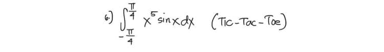 x sinxdx (Tic-Toc- Toe)
4
