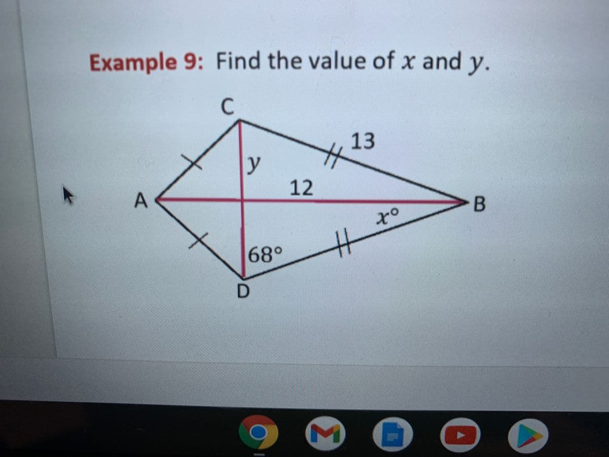 Example 9: Find the value of x and y.
13
%23
y
12
A
B
%23
68°

