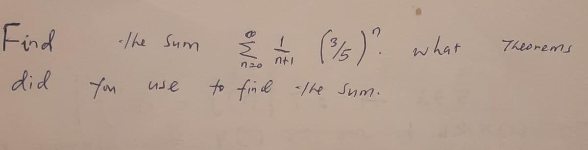 Find
did
you
-The Sum
use
22/1/21 (¾5) ?
to find the sum.
what
Theorems