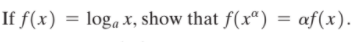 If f(x)
loga x, show that f(x“) = af(x).
