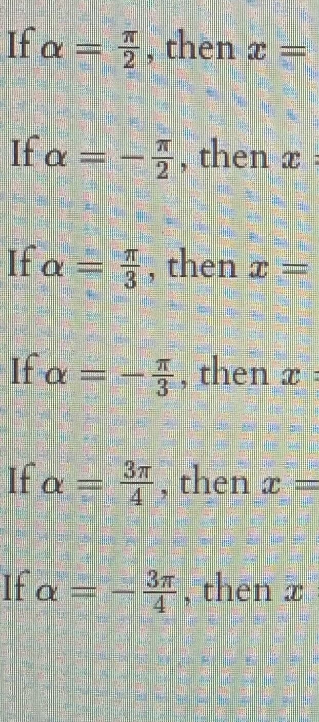 If a = , then x
If a
= -, then æ
If a =, then a =
If a = -, then a
If a
α - , then -
4
If a = - 3, then æ

