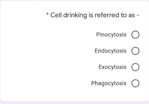 * Cell drinking is referred to as -
Pinocytosis
Endocytosis
Exоcytosis O
Phagocytosis O
