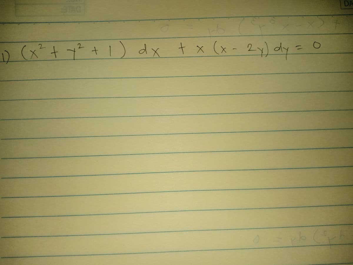 :3TAQ
Ho
2
1)
(x² + y² + 1) dx + x (x - 2y) dy =
O
b
DA