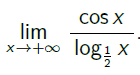 lim
x++∞
COS X
log
logi x