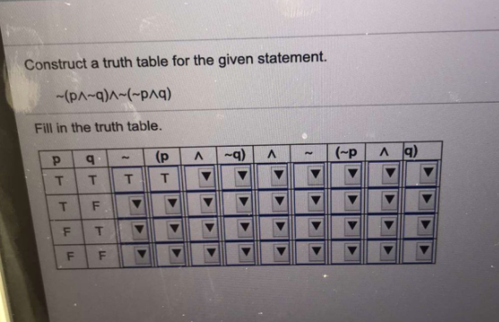 Construct a truth table for the given statement.
-(PA-q)A-(-pAq)
Fill in the truth table.
(p
(-p
A q)
T
T
F
F
く
LL
T.
