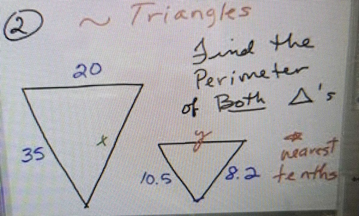 ~ Trianges
Jind the
Perimeter
of Both A's
20
1.
大
35
sarest
nears
/0.S
82/enths
