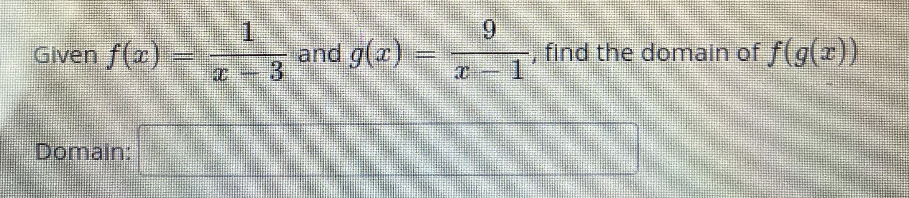 Given f(x)
1.
and g(x)
9.
find the domain of f(g(x))
ひ13
