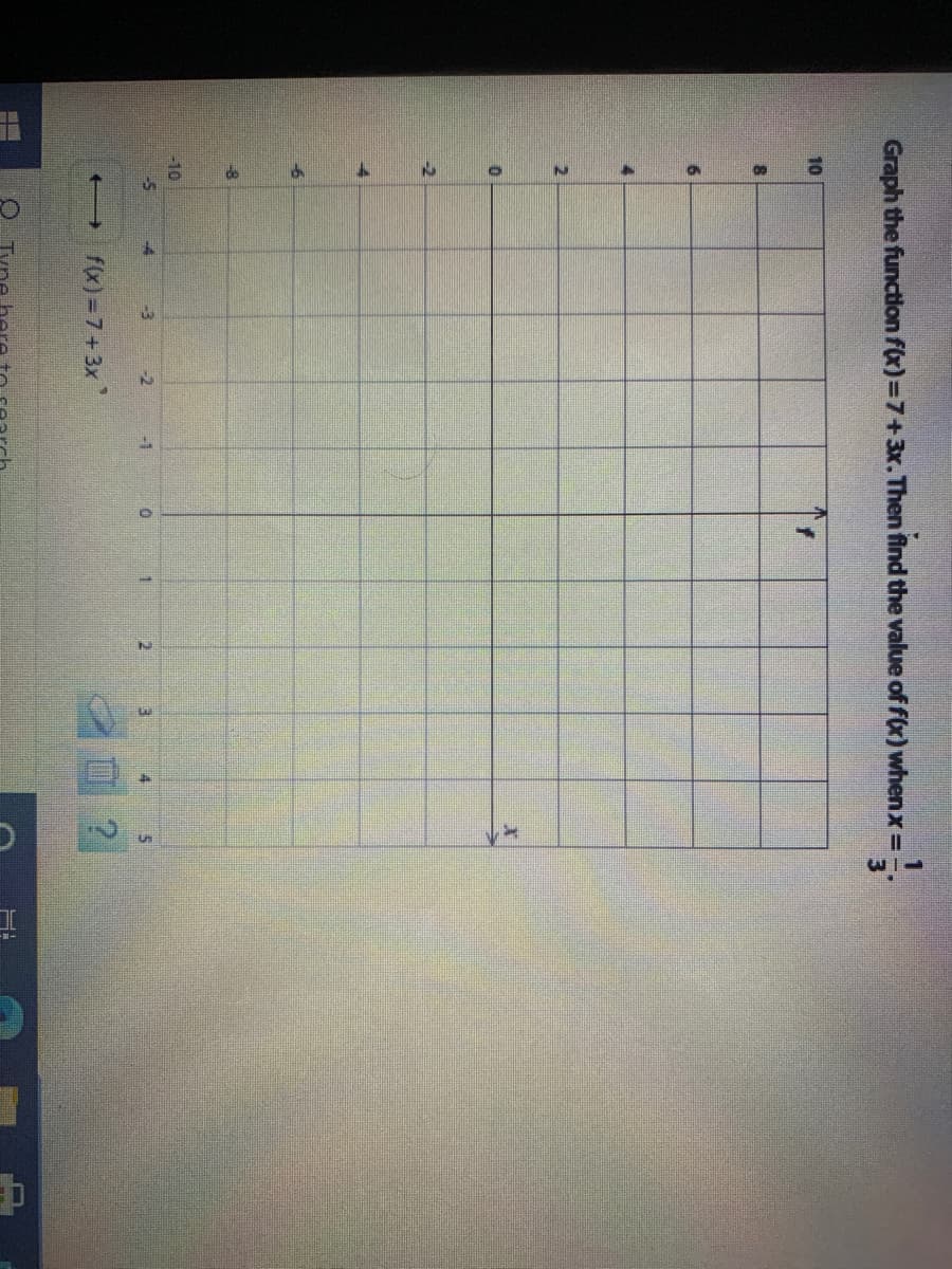 Graph the function f(x)=7+3x. Then find the value of f(x) whenx=
10
-2
-10
-3
-2
-1
4
f(x)=7+3x
