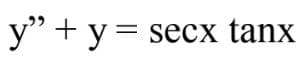 y" + y = secx tanx