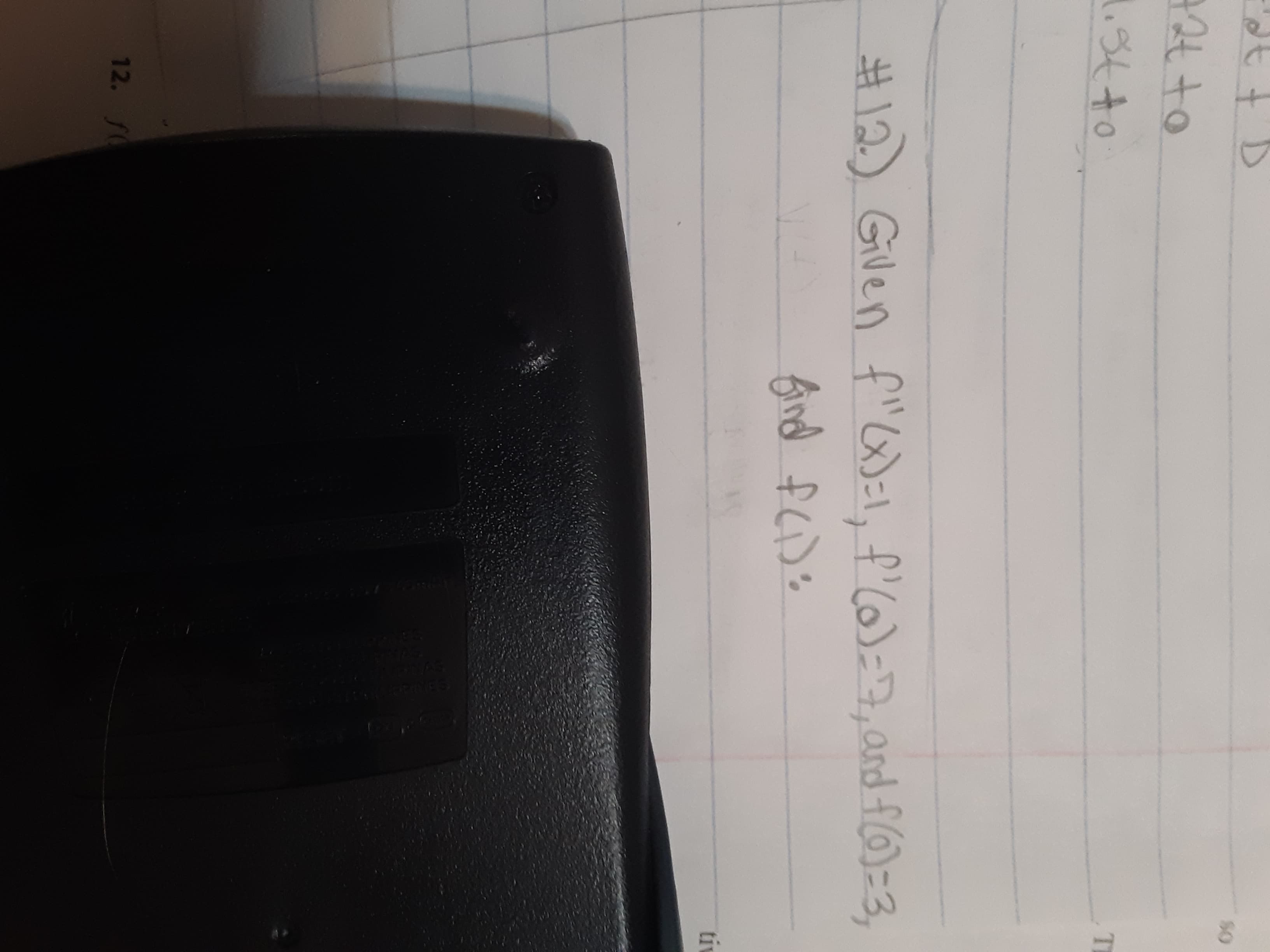 so
2tto
1.stt0
#12) Glen
f"G)=1, f'(0)=7, and fo)=3,
find fc):
tiv
12. f
