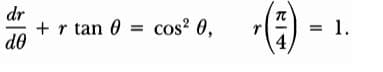 dr
+r tan 0 = cos? 0,
do
= 1.
4.

