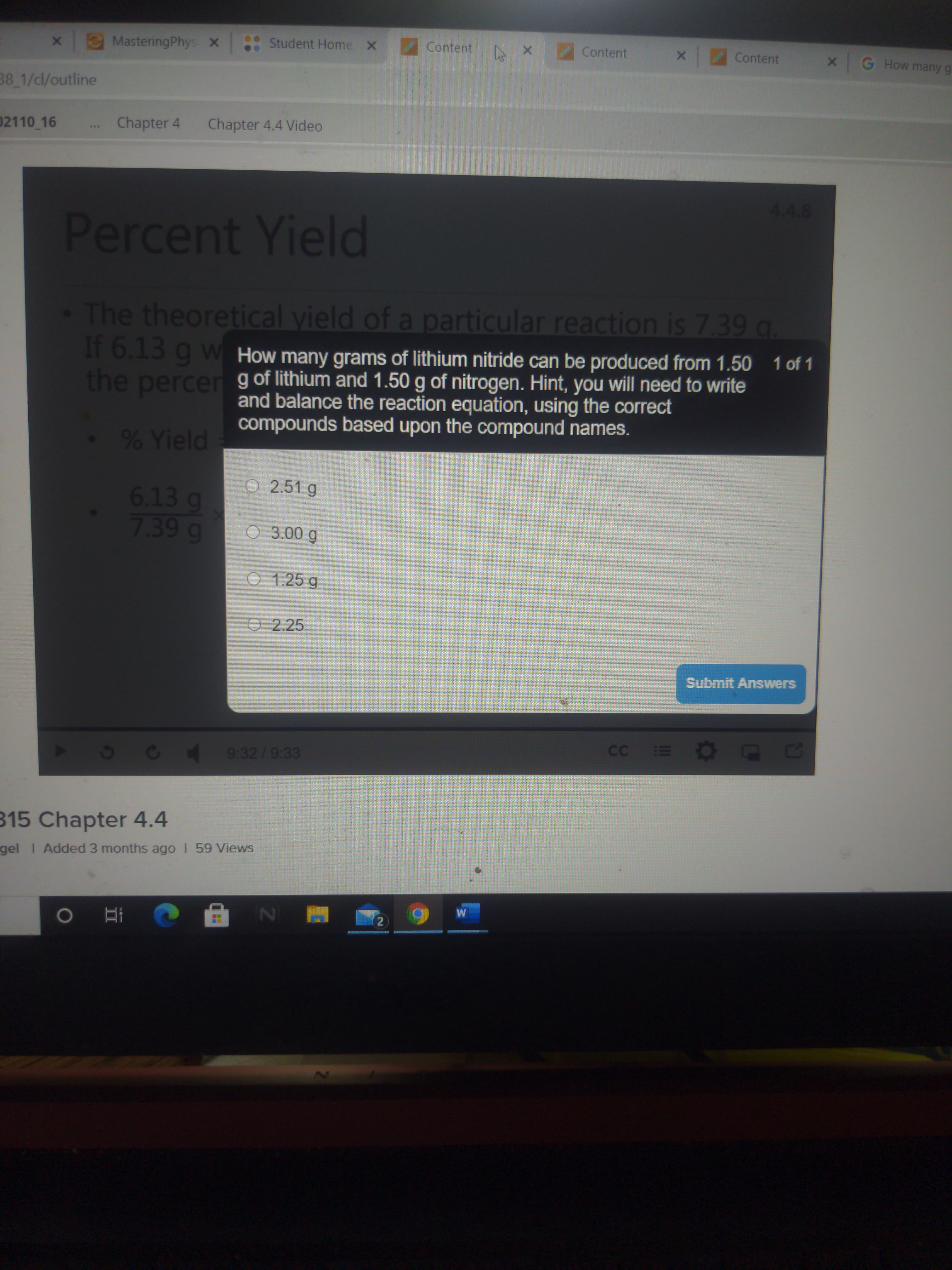 How many grams of lithium nitride can be produced from 1.50
g of lithium and 1.50 g of nitrogen. Hint, you will need to write
and balance the reaction equation, using the correct
compounds based upon the compound names.
