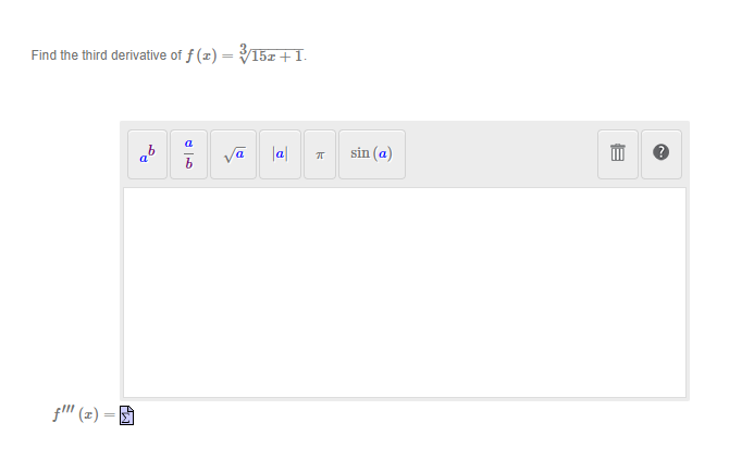 Find the third derivative of f(x) = ³/15z + 1.
flll (z) =
A
ab
a
b
|a|
√a
π
sin (a)
E