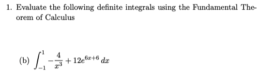 1. Evaluate the following definite integrals using the Fundamental The-
orem of Calculus
(b)+12+ dr