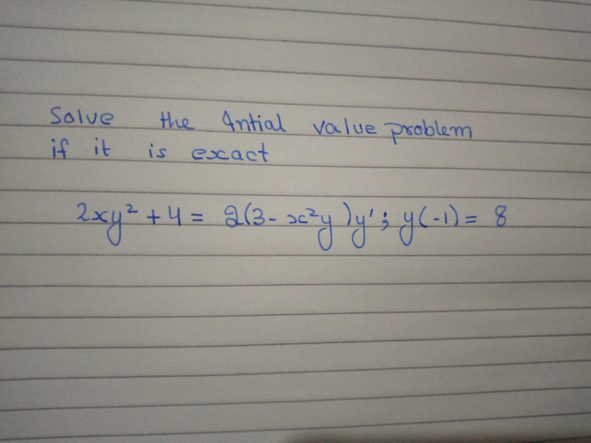 Solve
the Antial value problem
if it
is escact
8.
%3D
