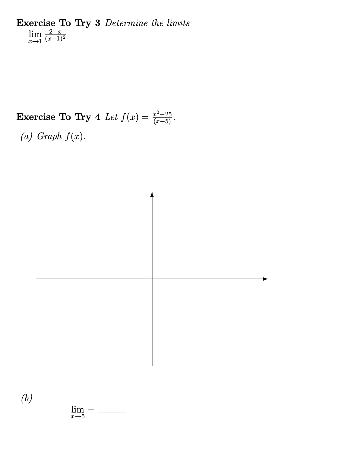 Exercise To Try 3 Determine the limits
lim 2-a
X→1 (x–1)2
