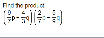 Find the product.
4
9
2
( 7 P+39) (²7P-359)
3°