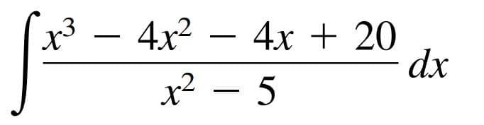 4x2
4x + 20
dx
x² – 5
