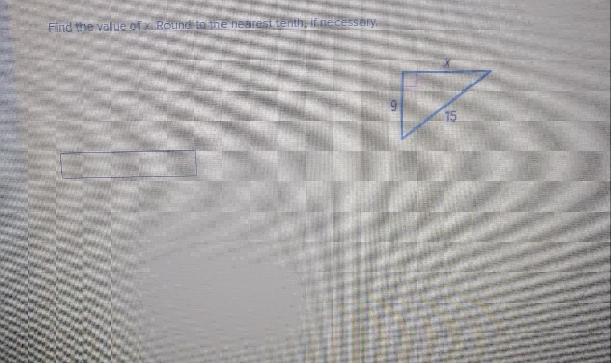 Find the value of x. Round to the nearest tenth, if necessary.
15
