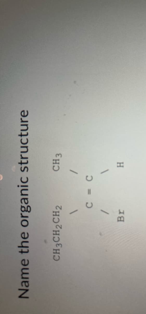 Name the organic structure
CH3CH2CH2
CH3
Br
