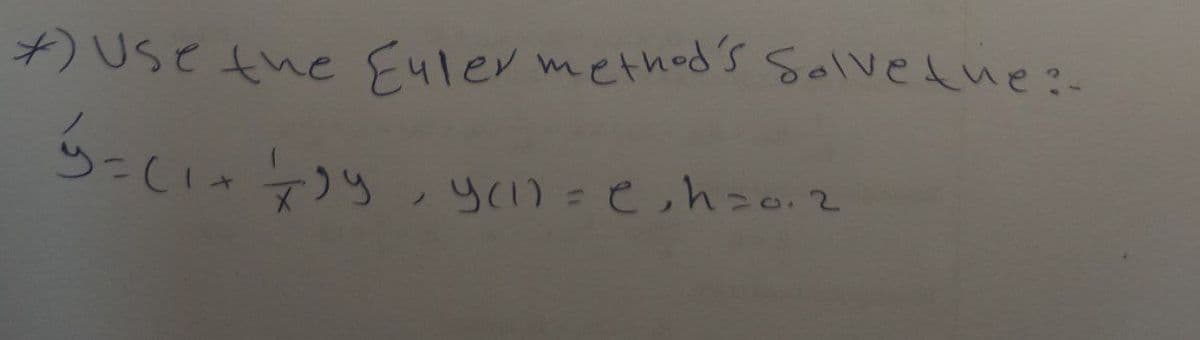 )Use the Euler method's Salvetue:
