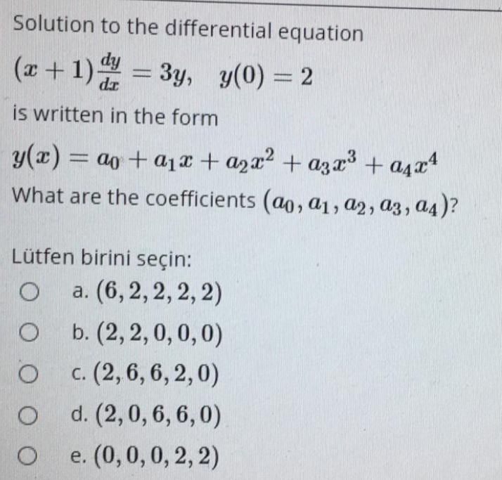 Solution to the differential equation
(x + 1) = 3y, y(0) = 2
dy
dr
is written in the form
