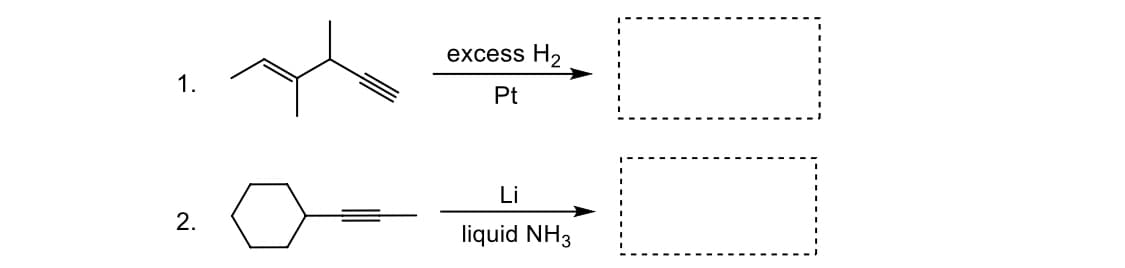 excess H2
1.
Pt
Li
2.
liquid NH3
