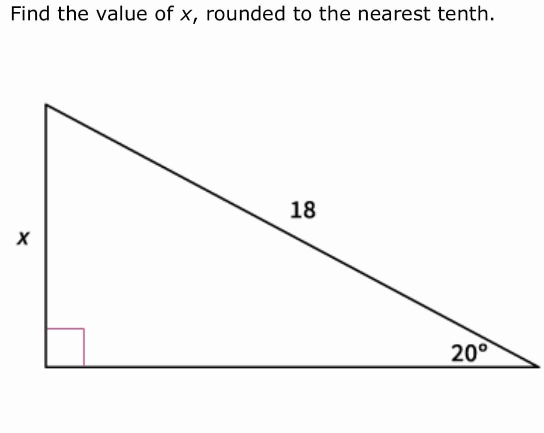 Find the value of x, rounded to the nearest tenth.
18
20°
