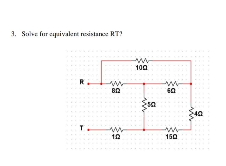 3. Solve for equivalent resistance RT?
102
R
60
>42
T.
12
150

