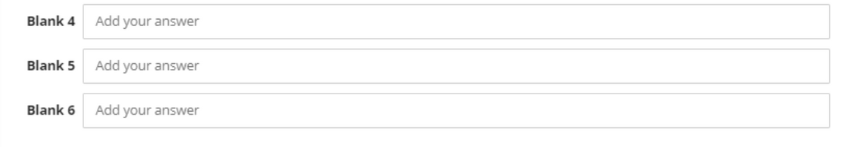 Blank 4
Add your answer
Blank 5
Add your answer
Blank 6
Add your answer
