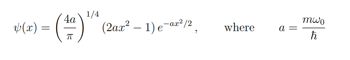 1/4
(3)
4а
mwo
V(x)
(2ax? – 1) e-a² /2
where
а —
