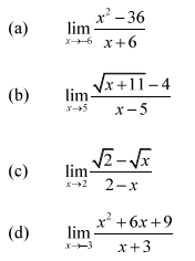 x² - 36
lim
x6 x+6
(a)
Vx+11-4
lim
(b)
х —5
(c)
lim-
x2 2-x
x* +6х +9
lim
(d)
X-3
x+3
