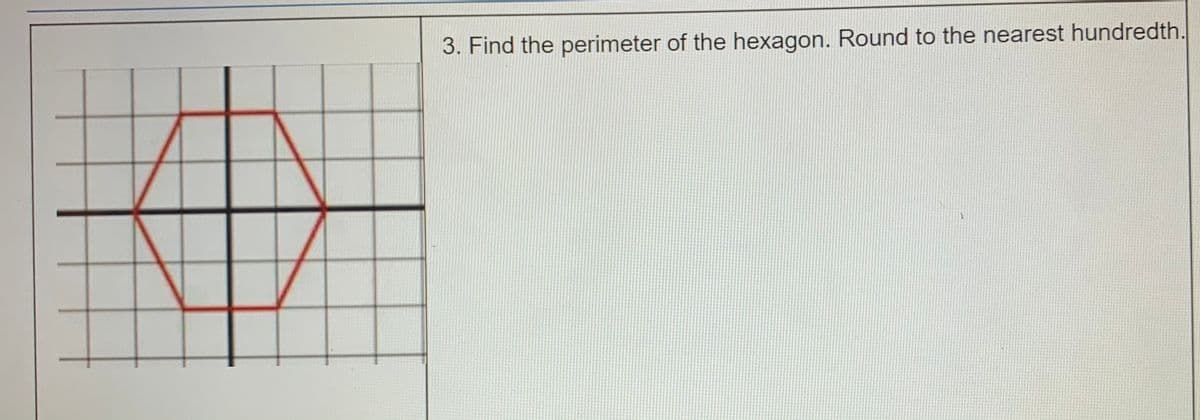 3. Find the perimeter of the hexagon. Round to the nearest hundredth.
