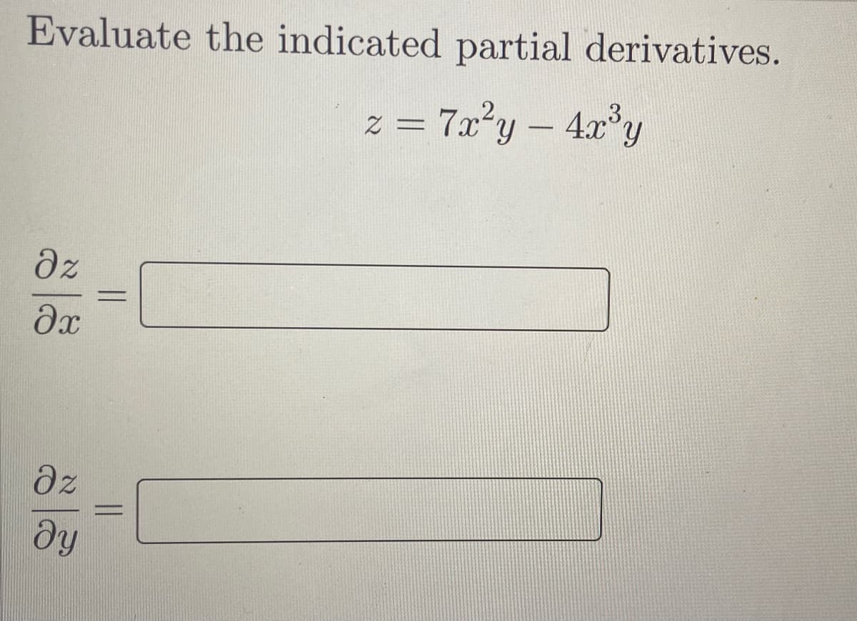 Evaluate the indicated partial derivatives.
= 72²y – 4x'y
az
dx
az
dy
