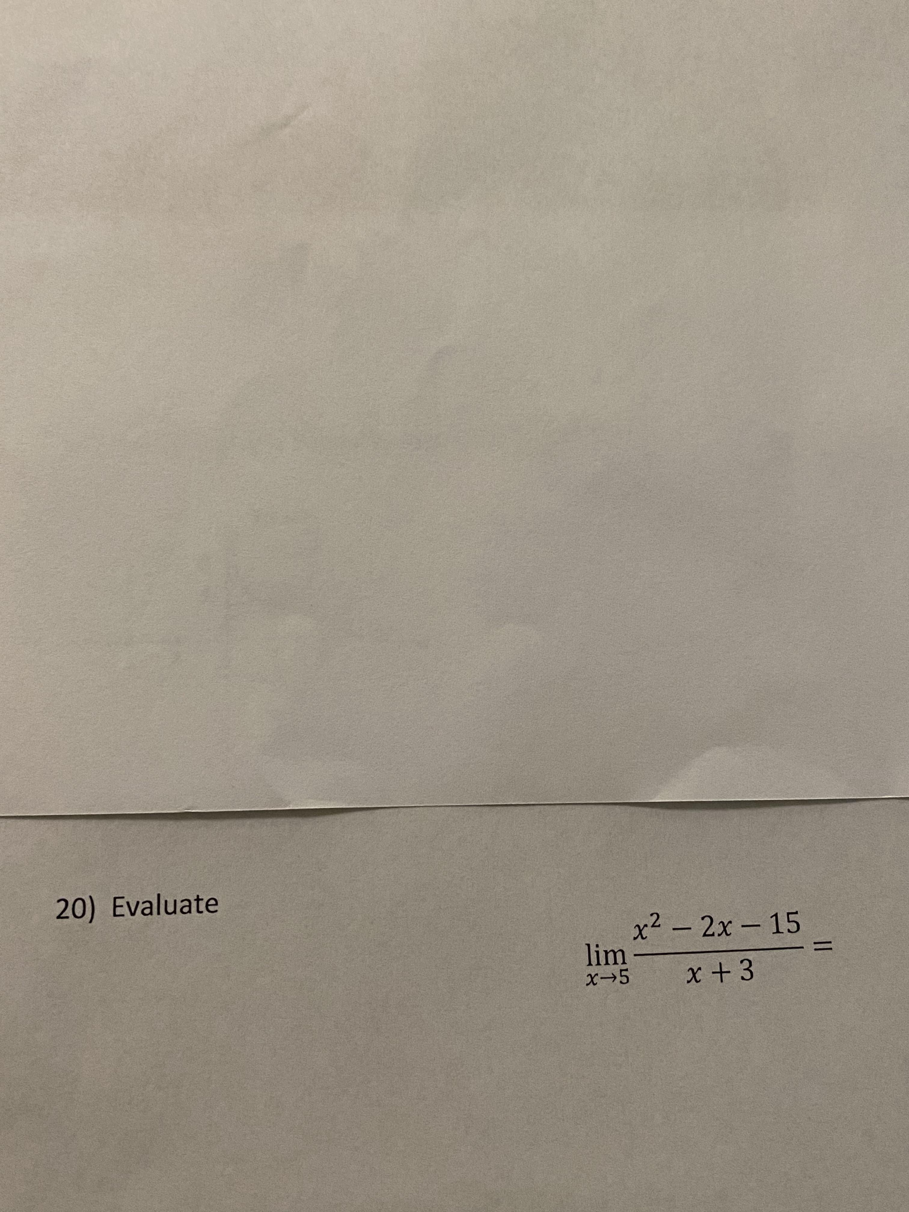 x² - 2x-15
lim
X→5
|
%3D
x +3
