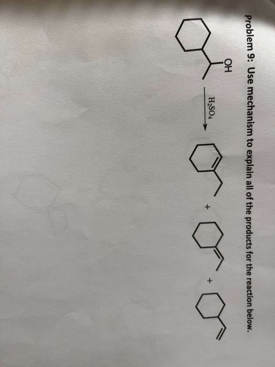 Problem 9: Use mechanism to explain all of the products for the reaction below.
ОН
H2SO4
