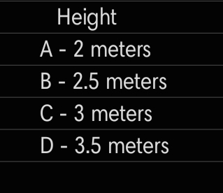 Height
A - 2 meters
B - 2.5 meters
C - 3 meters
D - 3.5 meters
