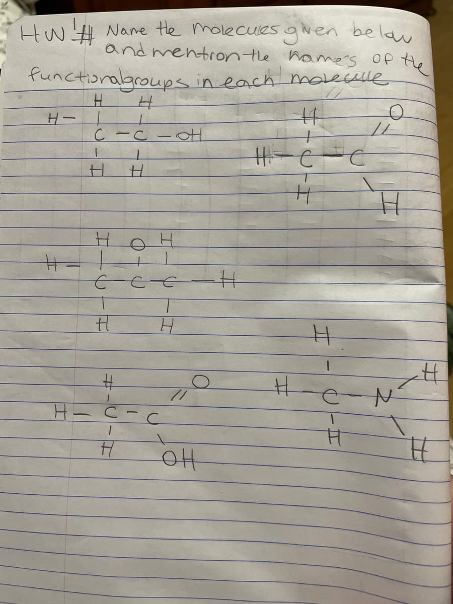 HW # Name the molecules given below
and mention the names of the
functionalgroups in each moleculle
H
#
# 44
H-
C-C-ott
I
H=C=C
H H
H
H
Е-С-С
H
#
T
D
#
н-с-с
H
1
OH
#
#
H
e
Ħ
H
J
#
TH
