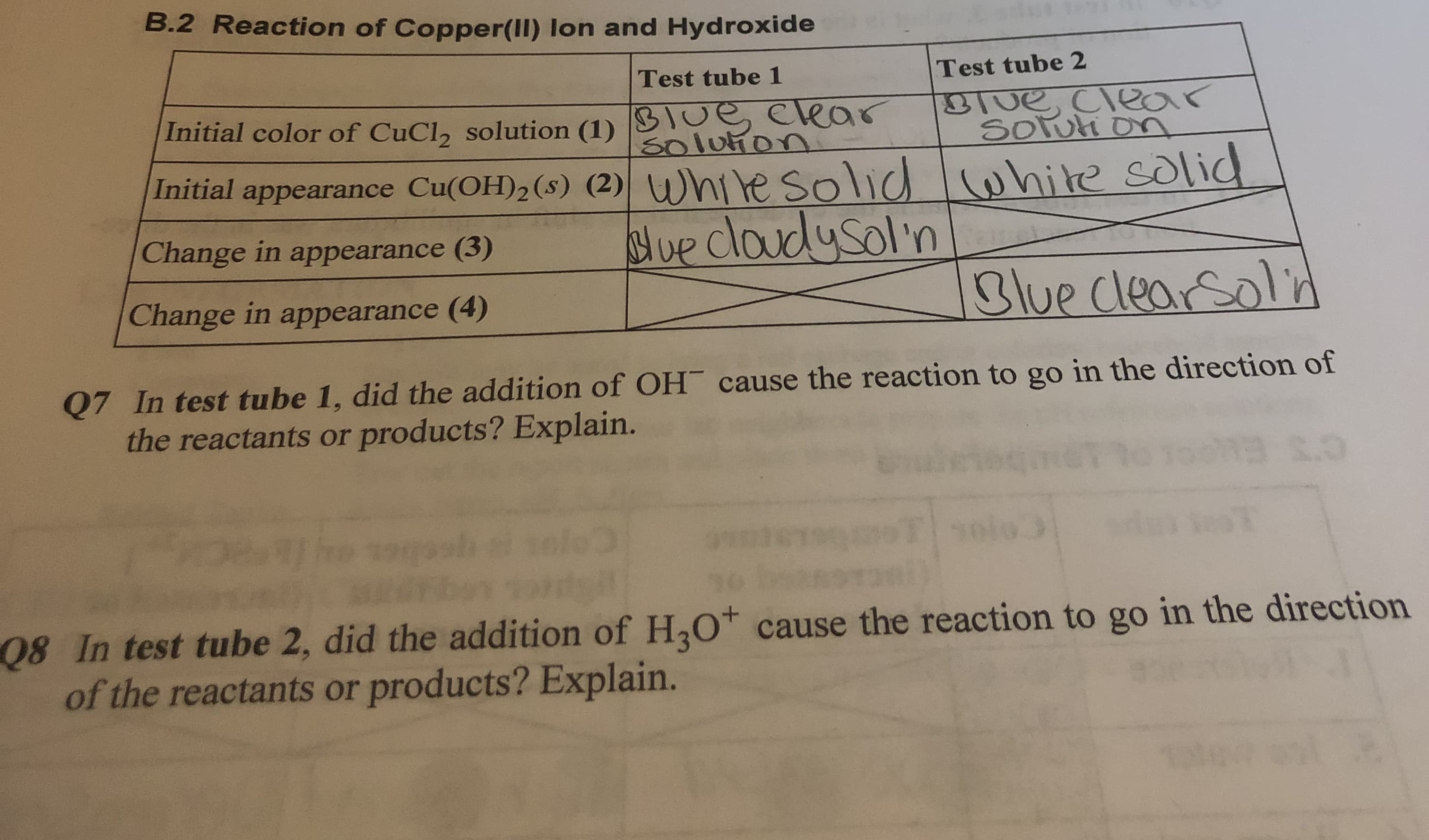 Q7 In test tube 1, did the addition of OH cause the reaction to go in the direction of
the reactants or products? Explain.
8 In test tube 2, did the addition of HOt cause the reaction to go in the direction
of the reactants or products? Explain.
