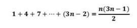 п(Зп - 1)
1+4+7+...+ (3n – 2) =
2
