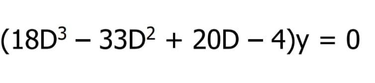 (18D³ – 33D? + 20D – 4)y = 0
